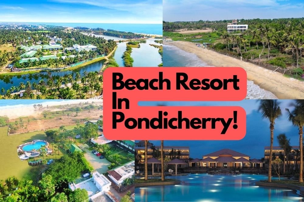 The Best Beach Resort In Pondicherry in 2024: Pondicherry’s Paradise!